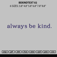 Bekindtext 02 Embroidery File 6 sizes