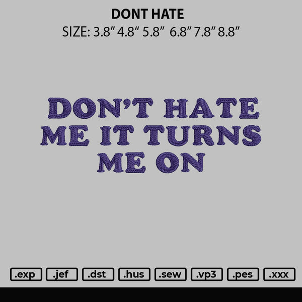 Dont Hate Embroidery File 6 sizes