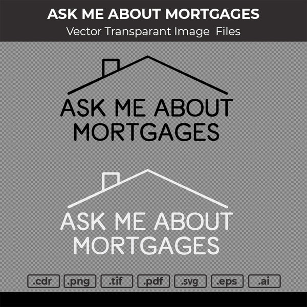 ASK ME ABOUT MORTGAGES