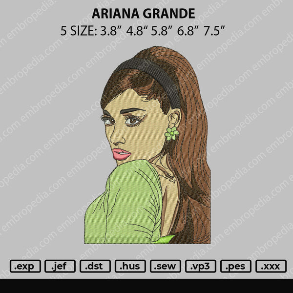 Ariana Grande Embroidery File 5 size
