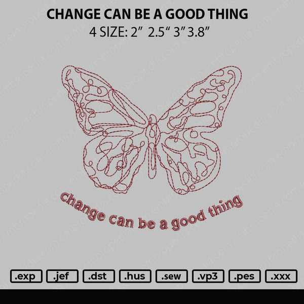 Change Can Be A Good Thing Embroidery File 4 size