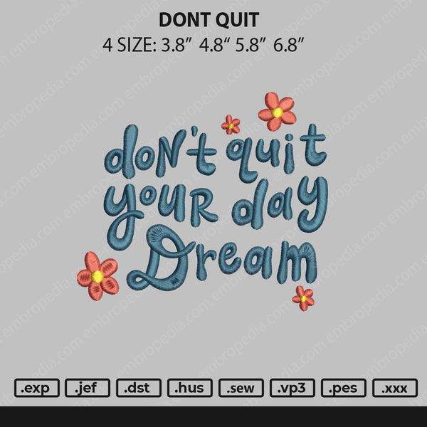 Dont Quit Embroidery File 4 size