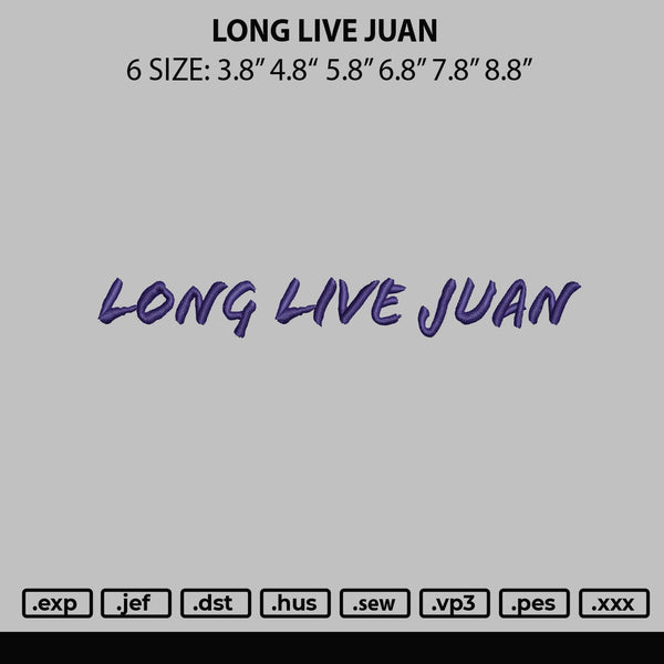 Long Live Juan Embroidery File 6 Sizes