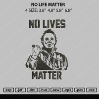 No Lives Matter Embroidery File 4 size