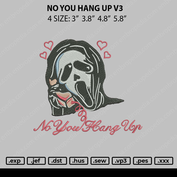 No You Hang Up V3 Embroidery File 4 size