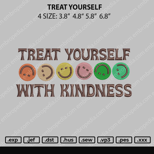 Treat Yourself Embroidery File 4 size